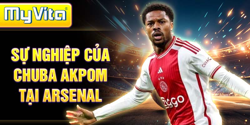 Sự nghiệp của Chuba Akpom tại Arsenal
